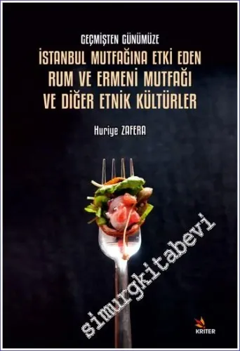 Geçmişten Günümüze İstanbul Mutfağına Etki Eden Rum ve Ermeni Mutfağı ve Diğer Etnik Kültürler -         2023