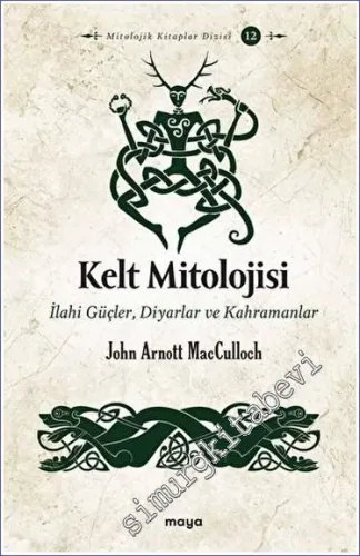 Kelt Mitolojisi : Kahramanlar Tanrılar ve Canavarlar  -         2023