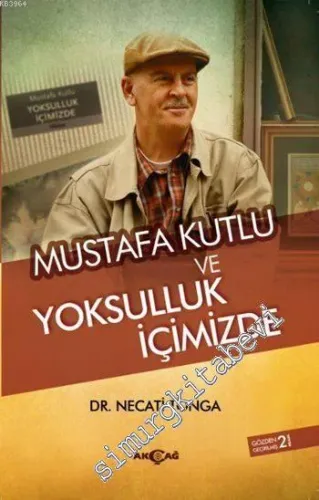 Mustafa Kutlu ve Yoksulluk İçimizde -
