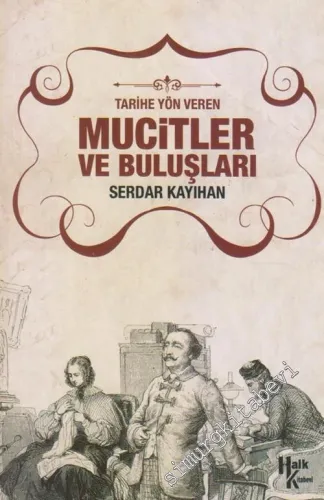 Mucitler ve Buluşları : Tarihi Yön Veren  -        2017