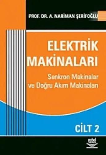 Elektrik Makinaları Cilt: 2; Senkrom Makinalar ve Doğru Akım Makinaları