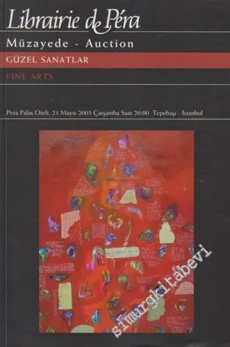 51. Librairie de Pera Müzayedesi: Güzel Sanatlar = Fine Arts (21 Mayıs 2003) -