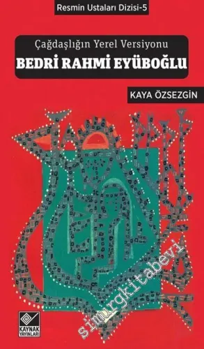 Bedri Rahmi Eyüboğlu: Çağdaşlığın Yerel Versiyonu  -