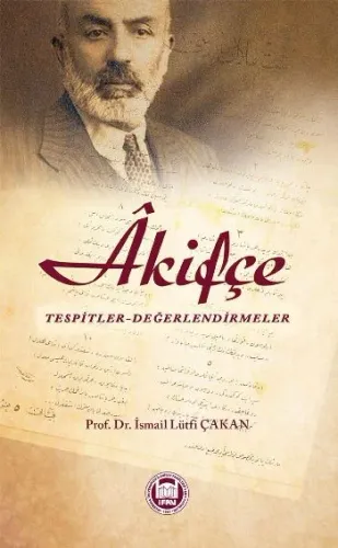 Akifçe Tespitler-Değerlendirmeler İsmail Lütfi Çakan
