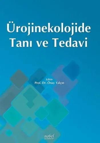 Nobel Tıp Ürojinekolojide Tanı ve Tedavi - Önay Yalçın