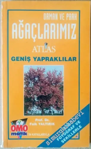 Orman ve Park Ağaçlarımız - Geniş Yapraklılar - 71 Ağaç Fotoğraf ve Şekillerle -        1997
