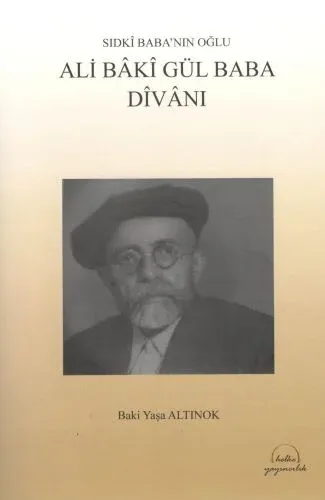 Sıdkı Babanın Oğlu Ali Baki Gül Baba Divanı