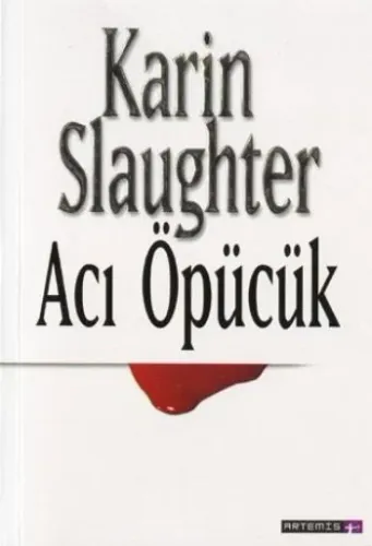 Acı Öpücük - Grant Bölgesi Karin Slaughter