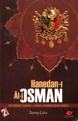 Hanedan-ı Al-i Oman Sevdiğimiz Osmanlı ve Kabullenemediğimiz Harem