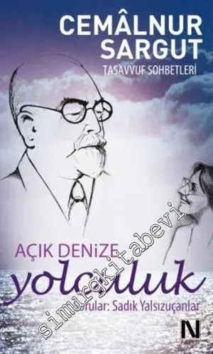 Açık Denize Yolculuk: Tasavvuf Sohbetleri