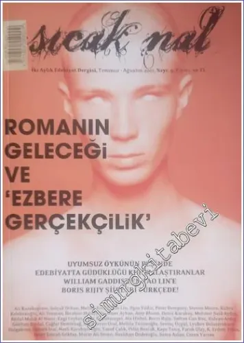 Sıcak Nal - İki Aylık Edebiyat Dergisi : Romanın Geleceği ve “ Ezbere Gerçekçilik” - Sayı : 9      Temmuz - Ağustos
