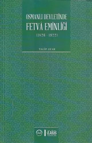 Osmanlı Devletinde Fetva Eminliği (1826 - 1922)
