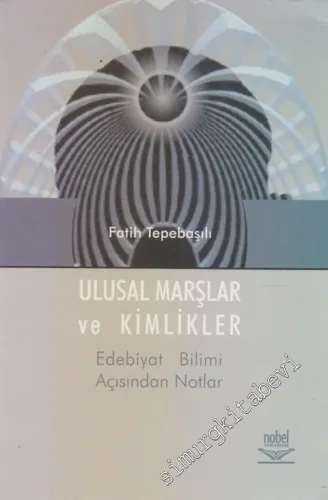 Ulusal Marşlar ve Kimlikler: Edebiyat Bilimi Açısından Notlar -