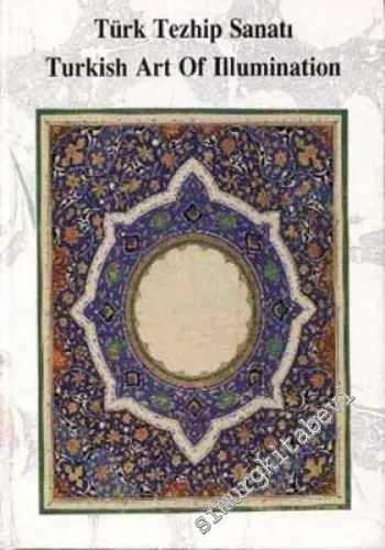 Türk Tezhip Sanatı = Turkish Art of Illumination -        2003