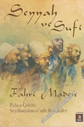 Seyyah ve Sufi: Evliya Çelebi Seyahatnâmesi’nde Bektaşîler -