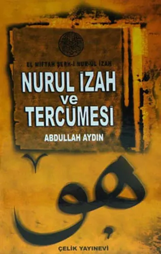 Nurul İzah ve Tercümesi (Ciltli); el-Miftah Şerh-i Nur-ül İzah