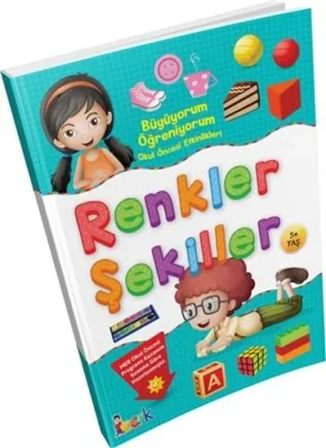 Büyüyorum Öğreniyorum Okul Öncesi Etkinlikleri Renkler Şekiller