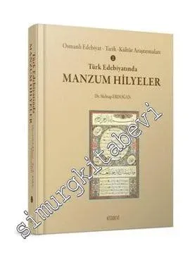Türk Edebiyatında Manzum Hilyeler: Osmanlı Edebiyat, Tarih, Kültür Araştırmaları CİLTLİ -         2013