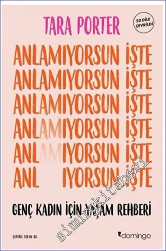 Anlamıyorsun İşte Genç Kadın İçin Yaşam Rehberi -
