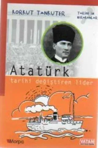 Atatürk Tarihi Değiştiren Lider