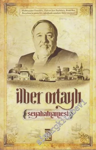 İlber Ortaylı Seyahatnamesi: Bir Tarihçinin Gezileri -        2016