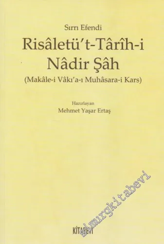 Risaletü't - Tarih-i Nadir Şah: Makale-i Vakı'a-ı Muhasara-i Kars -         2012