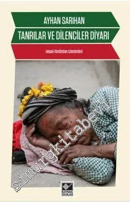 Tanrılar ve Dilenciler Diyarı: Nepal - Hindistan İzlenimleri -