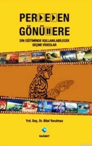 Perdeden Gönüllere; Din Eğitiminde Kullanılabilecek Seçme Videolar