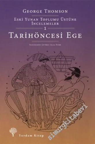 Tarihöncesi Ege : Eski Yunan Toplumu Üstüne İncelemeler Cilt 1 -         2021