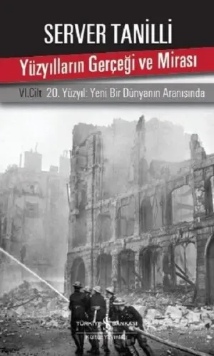 Yüzyılların Gerçeği ve Mirası 6. Cilt; 20. Yüzyıl Yeni Bir Dünyanın Aranışında