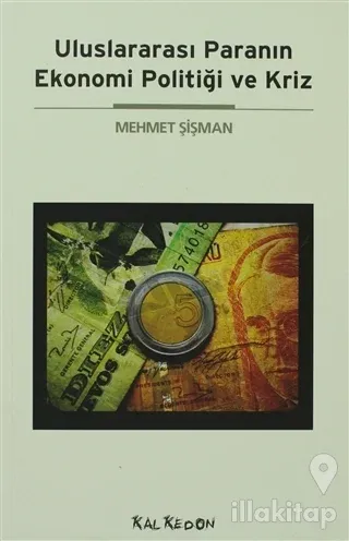 Uluslararası Paranın Ekonomi Politiği ve Kriz