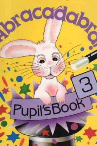 Abracadabra! 3 Pupil's Book