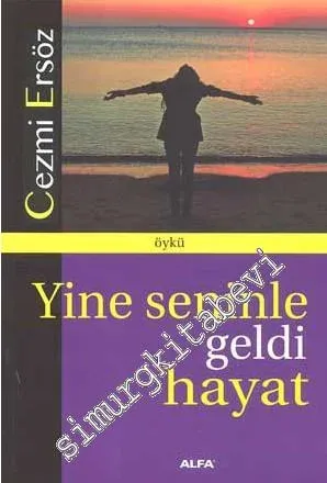 Yine Seninle Geldi Hayat