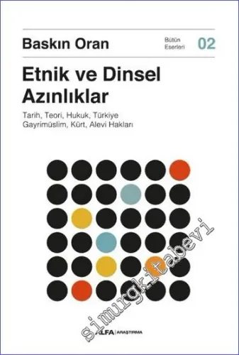 Etnik ve Dinsel Azınlıklar - Tarih Teori Hukuk Türkiye Gayrimüslim Kürt Alevi Hakları -