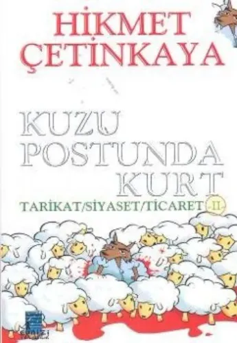 Tarikat-Siyaset-Ticaret II Kuzu Postunda Kurt