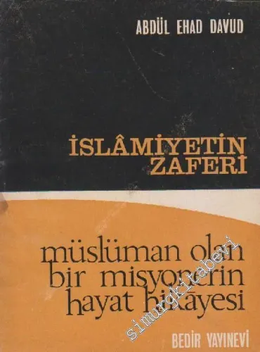 İslâmiyetin Zaferi: Müslüman Olan Bir Misyonerin Hayat Hikayesi
