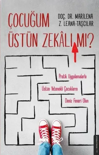 Çocuğum Üstün Zekâlı Mı?;Pratik Uygulamalarla Üstük Yetenekli Çocukların Deniz Feneri Olun