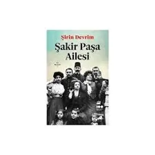Kültür -Şakir Paşa Ailesi
