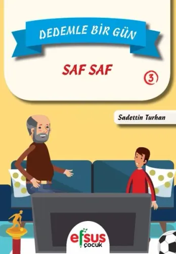 Dedemle Bir Gün 3 Saf Saf