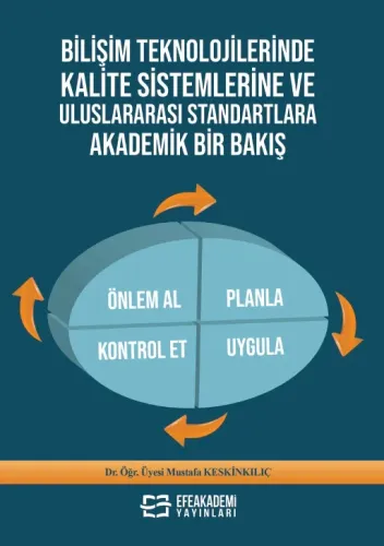 Bilişim Teknolojilerinde Kalite Sistemlerine ve Uluslararası Standartlara Akademik Bir Bakış