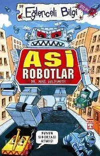 Asi Robotlar; Eğlenceli Bilim, +10 Yaş