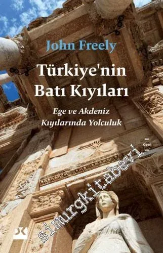 Türkiye'nin Batı Kıyıları : Ege ve Akdeniz Kıyılarında Yolculuk - 2020