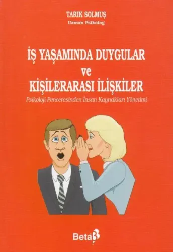 İş Yaşamında Duygular ve Kişilerarası İlişkiler