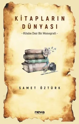Kitapların Dünyası; Kitaba Dair Bir Monografi