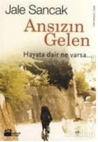 Ansızın Gelen Hayata Dair Ne Varsa...
