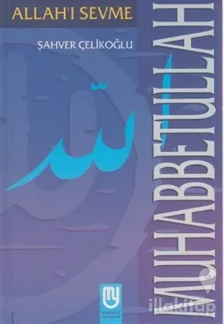 Muhabbetullah Allah'ı Sevme