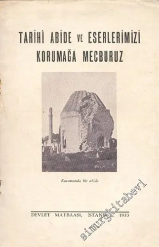 Tarihi Abide ve Eserlerimizi Korumaya Mecburuz -        1933