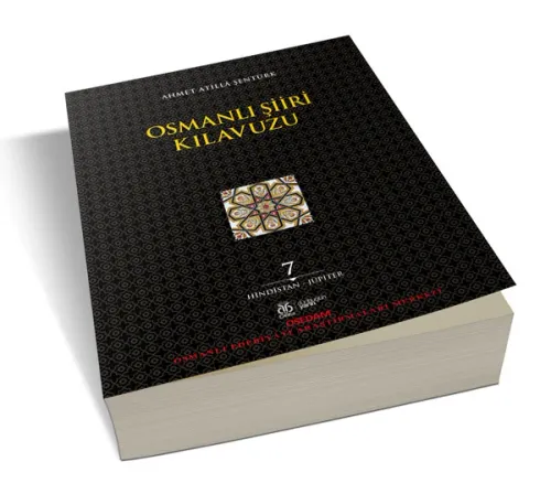 Osmanlı Şiiri Kılavuzu, 7. Cilt Ahmet Atillâ Şentürk Osmanlı Şiiri Kılavuzu, 7. Cilt Ahmet Atillâ Şentürk