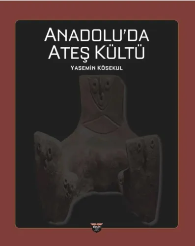 Fire Cult in Anatolia