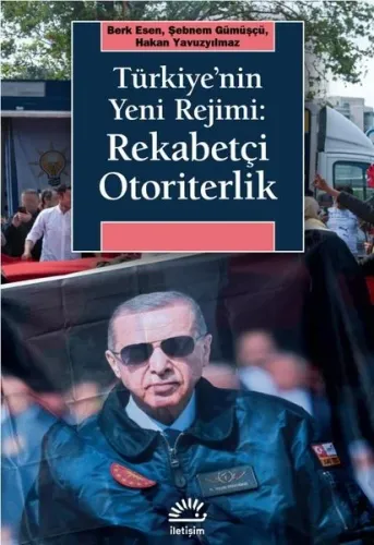 Türkiye'nin Yeni Rejimi: Rekabetçi Otoriterlik